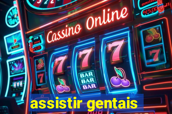 assistir gentais